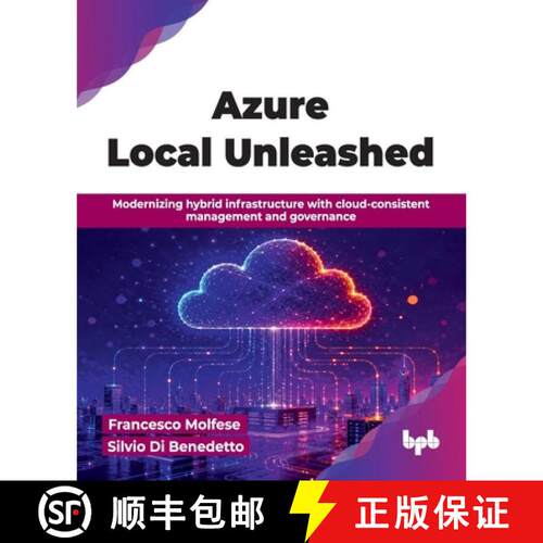 【3-4周达】Azure Local Unleashed: Modernizing hybrid infrastructure with cloud-consistent management ... [9789378546655]