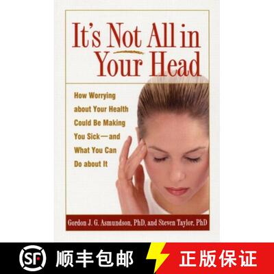 【3-4周达】It's Not All in Your Head: How Worrying about Your Health Could Be Making You Sick--And Wh... [9781572309937]