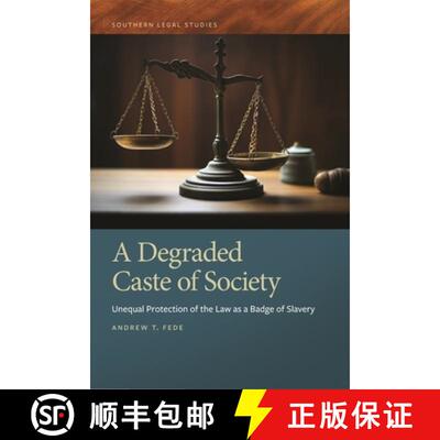【3-4周达】A Degraded Caste of Society – Unequal Protection of the Law as a Badge of Slavery [9780820366296]