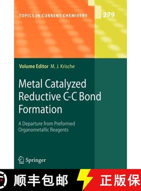 【3-4周达】Metal Catalyzed Reductive C-C Bond Formation : A Departure from Preformed Organometallic R... [9783642091988]