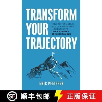 【3-4周达】Transform Your Trajectory: How to Turn Your Most Challenging Moments into Life-Changing Br... [9781737341420]