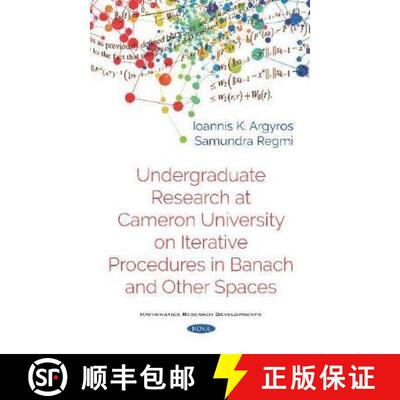 【3-4周达】Undergraduate Research at Cameron University on Iterative Procedures in Banach and Other S... [9781536160581]