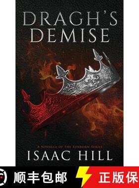 【3-4周达】Dragh's Demise: A Novella Of The Sunborn Series [9781738298440]
