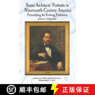 【3-4周达】Some Architects' Portraits in Nineteenth-Century America: Personifying the Evolving Profes... [9781606180341]