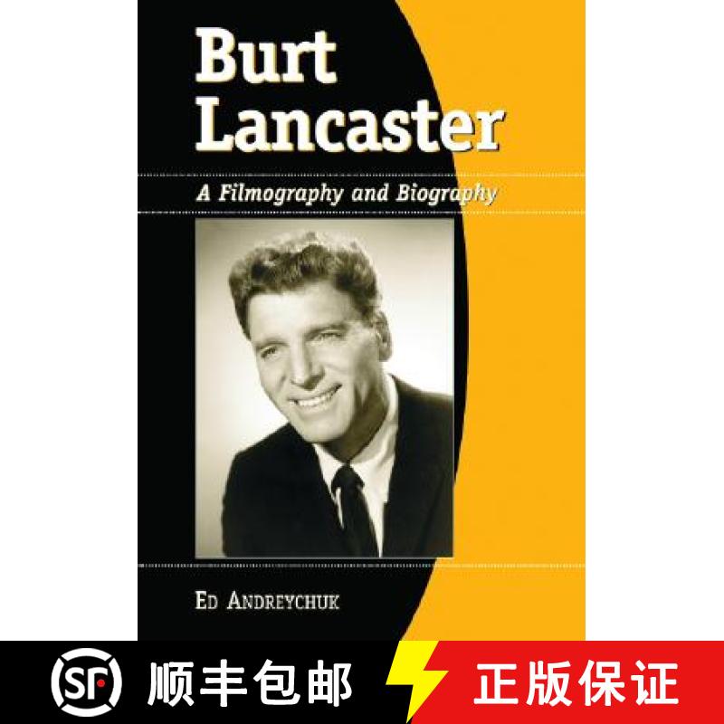 【4周达】Burt Lancaster : A Filmography and Biography [9780786423392]
