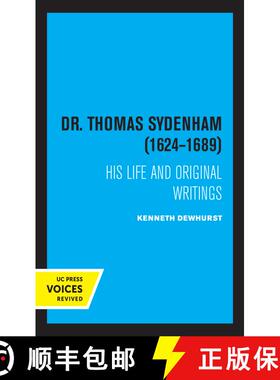 预订 Dr. Thomas Sydenham, 1624–1689 – His Life and Original Writings (First Edition) [9780520319035]