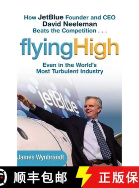 【3-4周达】Flying High: How Jet Blue Founder And Ceo David Neeleman Beats The Competition...Even In T... [9780471655442]
