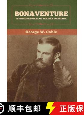 【3-4周达】Bonaventure: A Prose Pastoral of Acadian Louisiana [9781647993931]