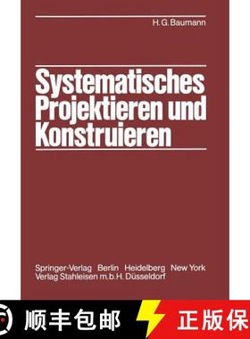 【3-4周达】Systematisches Projektieren und Konstruieren : Grundlagen und Regeln für Studium und Praxis [9783642817458]