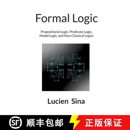 【3-4周达】Formal Logic: Propositional Logic, Predicate Logic, Modal Logic, and Non-Classical Logics [9783695162109]
