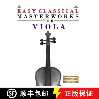 【3-4周达】Easy Classical Masterworks for Viola: Music of Bach, Beethoven, Brahms, Handel, Haydn, Moz... [9789974932135]