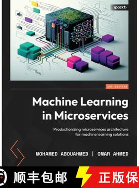 预订 Machine Learning in Microservices: Productionizing microservices architecture for machine learni... [9781804617748]