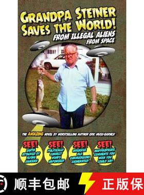 【3-4周达】Grandpa Steiner Saves the World (from Illegal Aliens (from Space)) [9781329047075]
