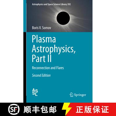 【3-4周达】Plasma Astrophysics, Part II : Reconnection and Flares (2nd ed. 2013) (2nd ed. 2013) (2nd ... [9781489987891]
