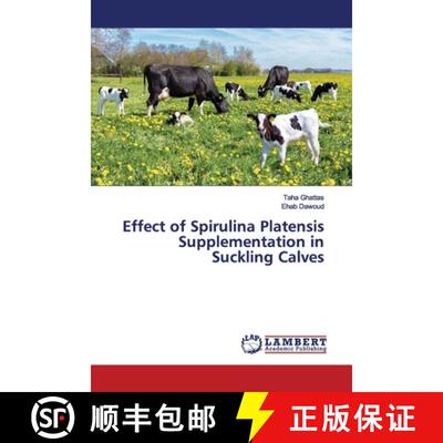 预订 Effect of Spirulina Platensis Supplementation in Suckling Calves [9786200113399]