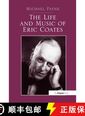 【3-4周达】The Life and Music of Eric Coates [9781138271494]
