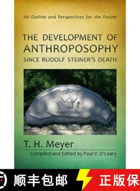 预订 The Development of Anthroposophy Since Rudolf Steiner's Death: An Outline and Perspectives for t... [9781621481164]