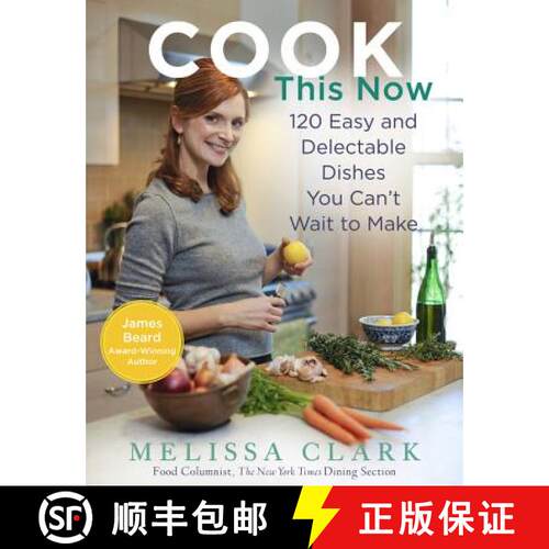 【3-4周达】精装 Cook This Now: 120 Easy and Delectable Dishes You Can't Wait to Make [9781401323981]
