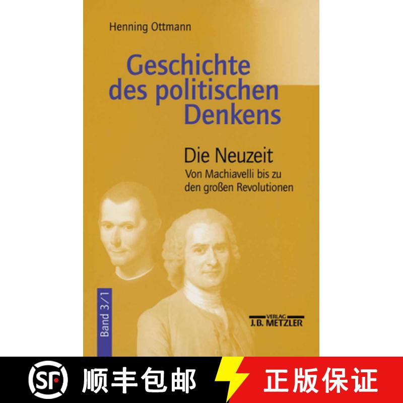 【3-4周达】Geschichte des politischen Denkens: Band 3.1: Die Neuzeit. Von Machiavelli bis zu den gros... [9783476016324]