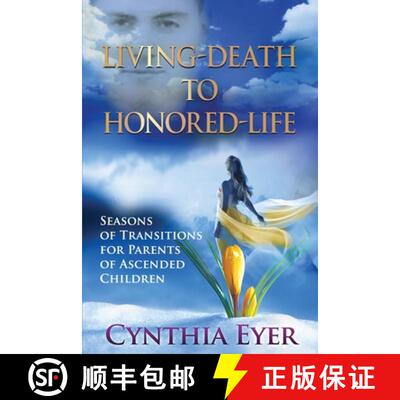 【3-4周达】Living-Death to Honored-Life: Seasons of Transitions for Parents of Ascended Children [9798988514718]