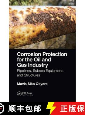 【3-4周达】Corrosion Protection for the Oil and Gas Industry: Pipelines, Subsea Equipment, and Struct... [9780367656539]