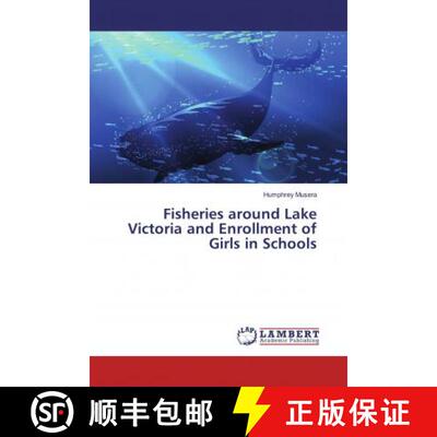 预订 Fisheries around Lake Victoria and Enrollment of Girls in Schools [9786137146545]
