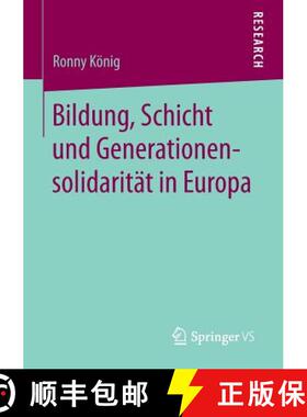 【3-4周达】Bildung, Schicht Und Generationensolidarität in Europa [9783658132163]