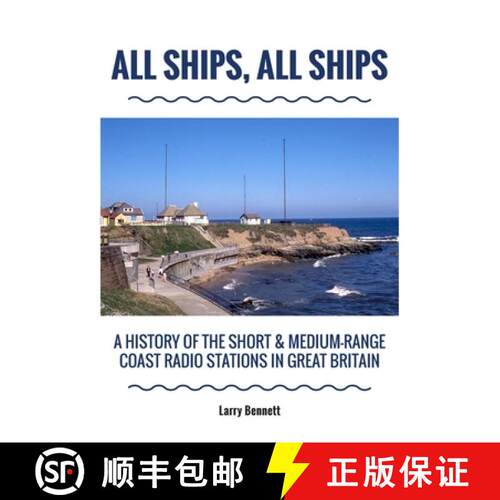 【3-4周达】All Ships, All Ships: A History Of The Short & Medium-Range Coast Radio Stations In Great ... [9781800311459]