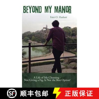 【3-4周达】精装 Beyond My Manor: A Life of My Choosing - Not Giving a Fig, Is Not the Best Option! [9781482848236]