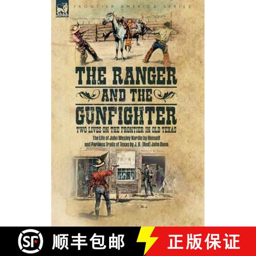 【3-4周达】精装 The Ranger & the Gunfighter, Two Lives on the Frontier in Old Texas: The Life of John... [9781917666749]