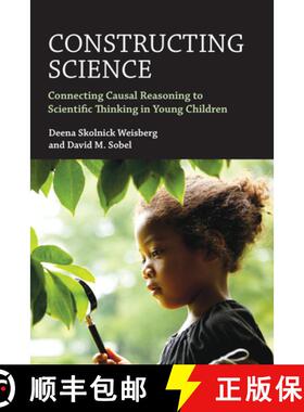 【3-4周达】Constructing Science: Connecting Causal Reasoning to Scientific Thinking in Young Children [9780262044684]