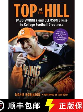 预订 Top of the Hill: Dabo Swinney and Clemson's Rise to College Football Greatness [9781629377407]