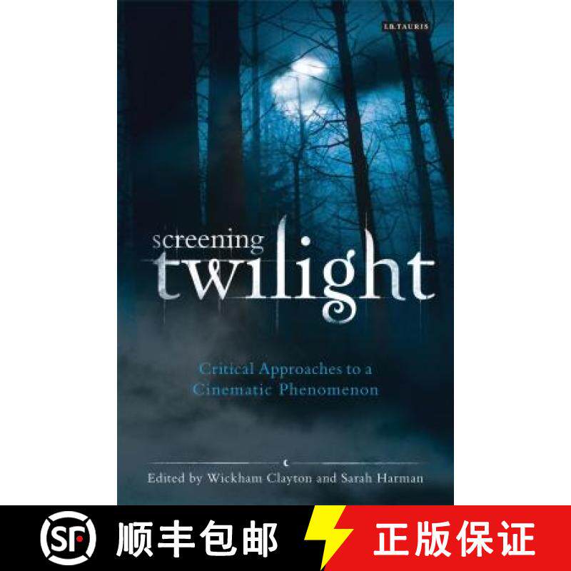 预订 Screening Twilight: Critical Approaches to a Cinematic Phenomenon [9781780766652]