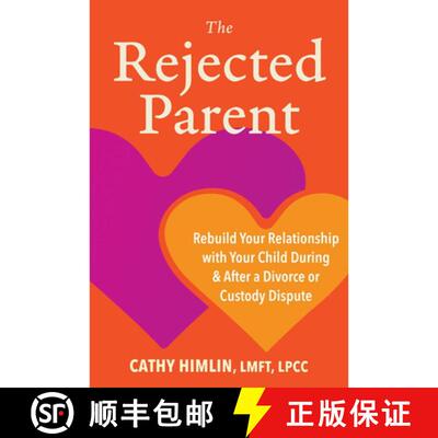 【3-4周达】The Rejected Parent: Rebuild Your Relationship with Your Child During and After a Divorce ... [9781648487194]