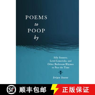 【3-4周达】Poems to Poop by: Silly Sonnets, Lewd Limericks, and Other Bathroom Rhymes to Pass the Time [9781250324023]