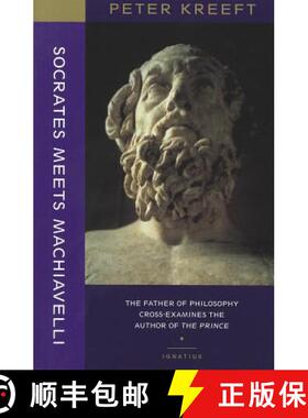 【3-4周达】Socrates Meets Machiavelli – The Father of Philosophy Cross–examines the Author of the P... [9781587318313]