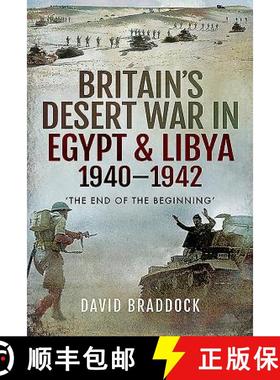 【3-4周达】Britain's Desert War in Egypt and Libya 1940-1942: The End of the Beginning' [9781526759788]