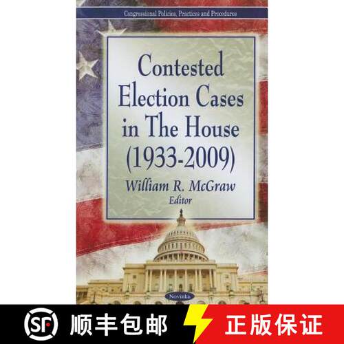 【3-4周达】Contested Election Cases in the House (1933-2009) [9781612099132]
