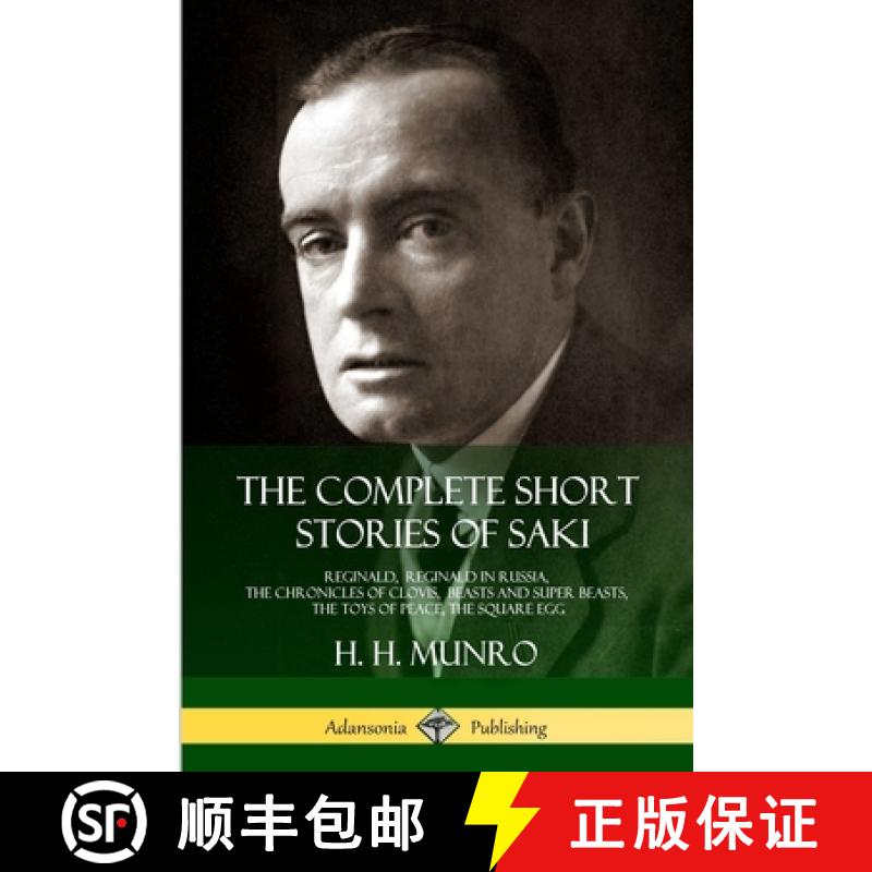 【3-4周达】The Complete Short Stories of Saki: Reginald, Reginald in Russia, The Chronicles of Clovis... [9781387873760]