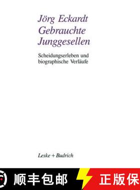【3-4周达】Gebrauchte Junggesellen : Scheidungserleben und biographische Verläufe [9783322972644]