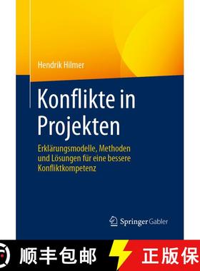 【3-4周达】Konflikte in Projekten : Erklärungsmodelle, Methoden und Lösungen für eine bessere Konf... [9783662631959]