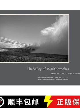 【3-4周达】The Valley of 10,000 Smokes: Revisiting the Alaskan Sublime [9781938086038]