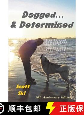 【3-4周达】Dogged and Determined: True Tales of Rescued Dogs and Cats...  And The Lessons They Taught [9780989470698]