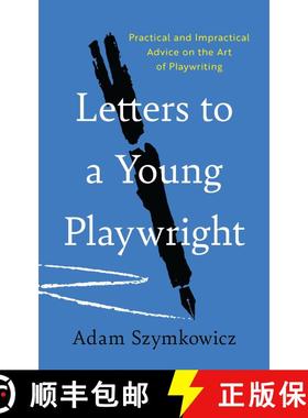【3-4周达】Letters to a Young Playwright : Practical and Impractical Advice on the Art of Playwriting [9781493088195]