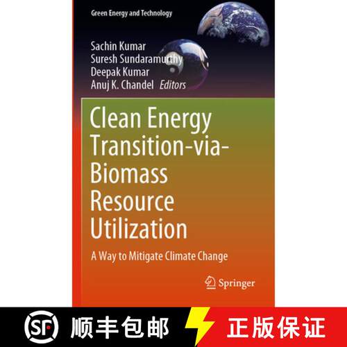 【3-4周达】Clean Energy Transition-via-Biomass Resource Utilization: A Way to Mitigate Climate Change [9789819763238]