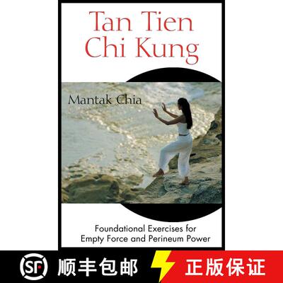 【3-4周达】Tan Tien Chi Kung: Foundational Exercises for Empty Force and Perineum Power (2nd Edition,... [9780892811953]
