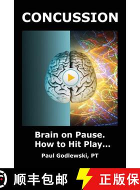 【3-4周达】Concussion. Brain on Pause. How to Hit Play.: A Practical and Illustrated Guide to Overcom... [9781738327836]