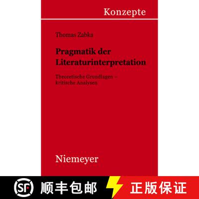 预订 Pragmatik der Literaturinterpretation：Theoretische Grundlagen - kritische Analysen [9783484220669]