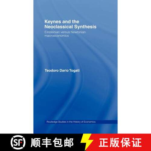 【3-4周达】精装 Keynes and the Neoclassical Synthesis : Einsteinian versus Newtonian Macroeconomics [9780415183963]