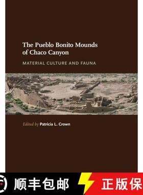 【3-4周达】The Pueblo Bonito Mounds of Chaco Canyon: Material Culture and Fauna [9780826356505]